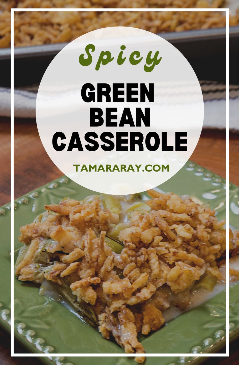 Spicy green bean casserole for Pinterest.